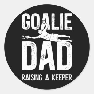 Soccer Goalie Dad Raising A Soccer Keeper Dad  Classic Round Sticker