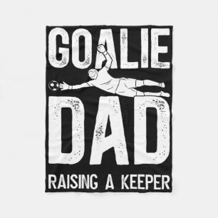 Soccer Goalie Dad Raising A Soccer Keeper Dad Fleece Blanket