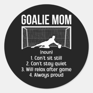 Soccer Goalkeeper Mom Definition Soccer Goalie Mot Classic Round Sticker