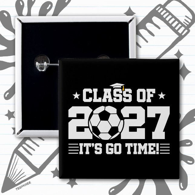 Soccer Graduation Go Time Senior Class of 2027 2 Inch Square Button (Creator Uploaded)