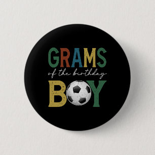 Soccer Grams Of The Birthday Boy Family Matching 2 Inch Round Button
