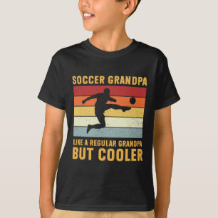 Soccer Grandpa Regular Grandpa But Cooler Funny So T-Shirt