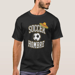 Soccer Hombre Mexico Soccer Futbol Sombrero Pride T-Shirt