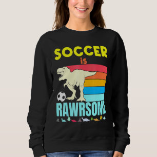 Soccer Is Awesome Boys Girls Soccer Dinosaur Footb Sweatshirt
