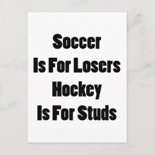 Soccer Is For Losers Hocker Is For Studs Postcard