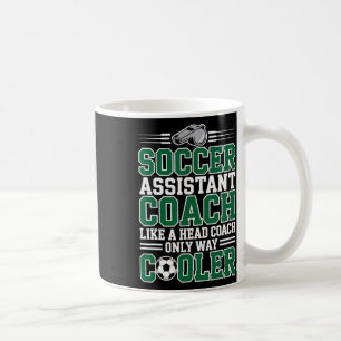 Soccer Istant Coach Like A Head Coach Only Way Coo Coffee Mug
