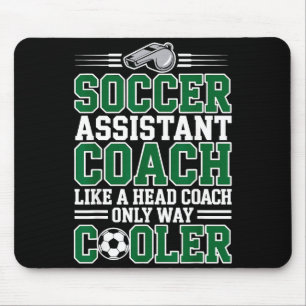 Soccer Istant Coach Like A Head Coach Only Way Coo Mouse Pad