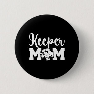 Soccer Keeper Mom Of A Soccer Goalie Mother _1 2 Inch Round Button