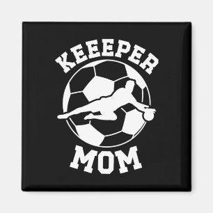 Soccer Keeper Mom Of A Soccer Goalie Mother Magnet
