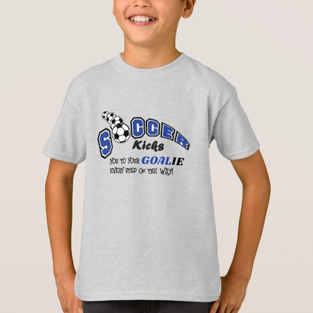 Soccer Kicks You to Your Goalie - Blue  T-Shirt (Front)