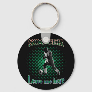 Soccer Leave Me Here 2021 Keychain