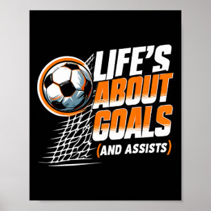 Soccer Life Is About Goals And Ists Soccer Player Poster