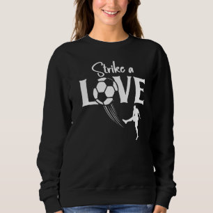 Soccer Life Player Love Ball Coach Striker Sports Sweatshirt