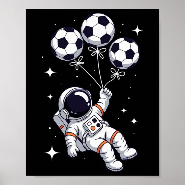 Soccer Ll Lloon Astronaut Floating Spaceman Space  Poster (Front)