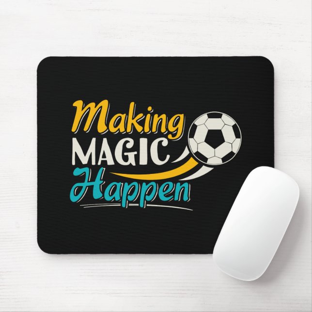 Soccer Making Magic Happen Mouse Pad (With Mouse)