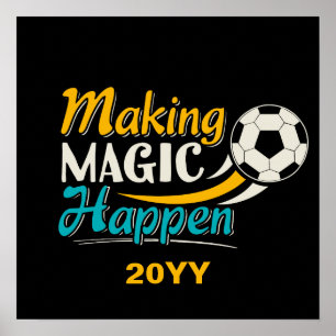 Soccer Making Magic Happen Poster
