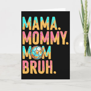 Soccer Mama Mommy Mom Bruh Mothers Day Ice-cream D Card