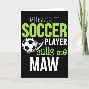 Soccer Maw - My Favorite Player Calls Me Card
