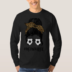 Soccer Memaw Life Messy Bun Hair Leopard Print Mot T-Shirt