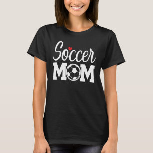 Soccer Mom Cute Mom Life Soccer Game Day Cheer Mom T-Shirt