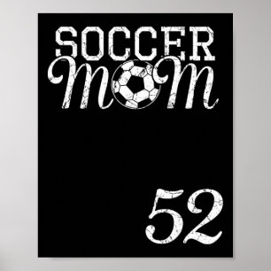 Soccer Mom Jersey Number 52 Favorite Player #52 Te Poster