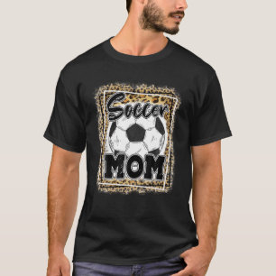 Soccer Mom Leopard Funny Soccer Mom Mother's Day T-Shirt