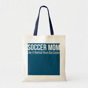 Soccer Mom Like A Normal Mom But Cooler  Tote Bag