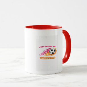 Soccer Mom Mug – She’s Behind Every Goal Mom’s Alw