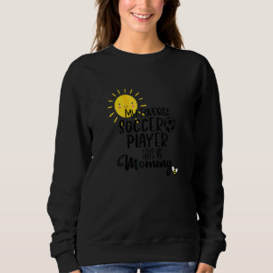 Soccer Mom Quote For Toddler Child Mommy Sweatshirt