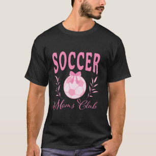 Soccer Mom s Club Coquette Bow Pink Daughter Socce T-Shirt