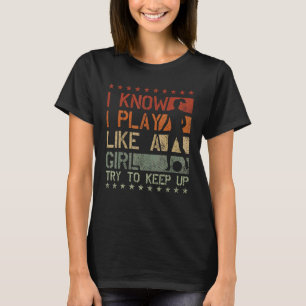 Soccer Mom Soccer   I Know I Play Like A Girl 2 T-Shirt