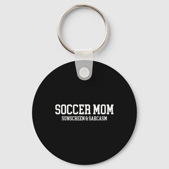 Soccer Mom Sunscreen And Sarcasm  Keychain (Front)