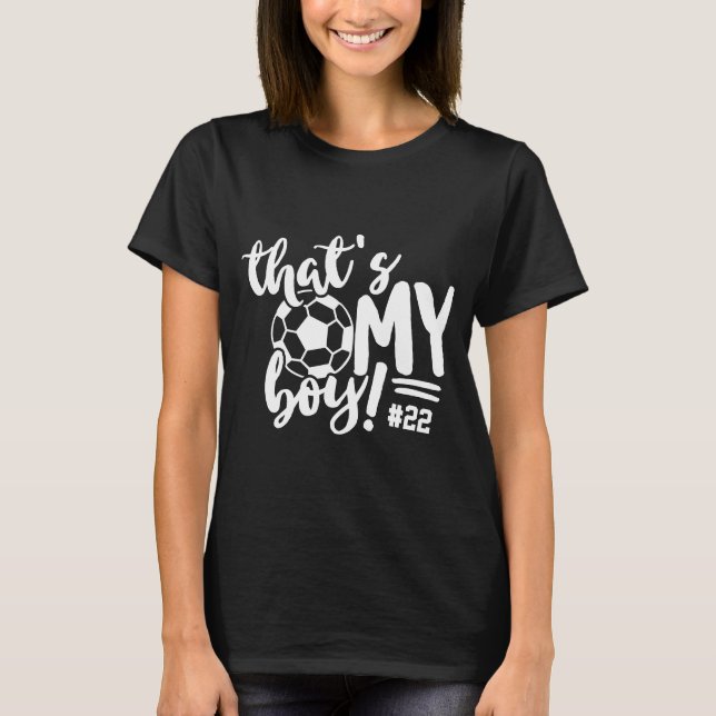 Soccer Mom That's MY Boy Name Number T-Shirt (Front)