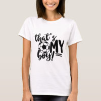 Soccer Mom That's My Boy T-Shirt