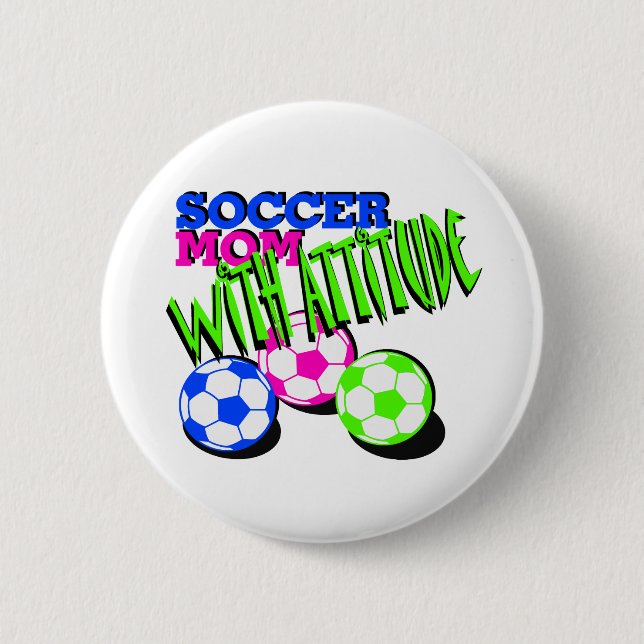 Soccer Mom with Attitude 2 Inch Round Button (Front)