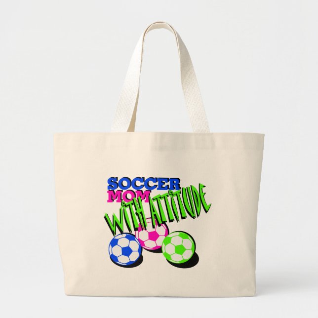 Soccer Mom with Attitude Large Tote Bag (Front)
