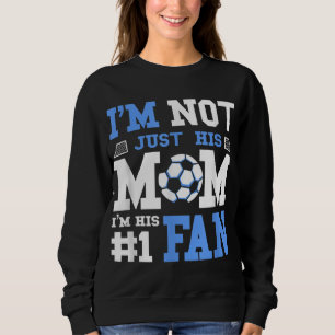 Soccer Mother Number 1 Fan - Soccer Mom Sweatshirt