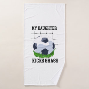 Soccer - My Daughter Kicks Grass  Bath Towel