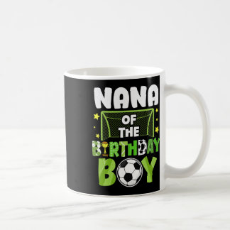 Soccer Nana Birthday Boy Party Soccer Family Match Coffee Mug