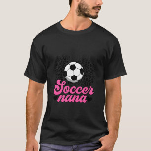 Soccer Nana Grandma Proud Nana Of A Soccer Player  T-Shirt