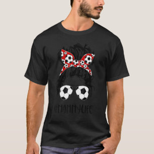 Soccer Nanny Life Messy Bun Women Soccer Mother's T-Shirt