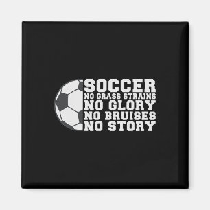 Soccer No Gr Strains No Glory No Bruises No Story Magnet