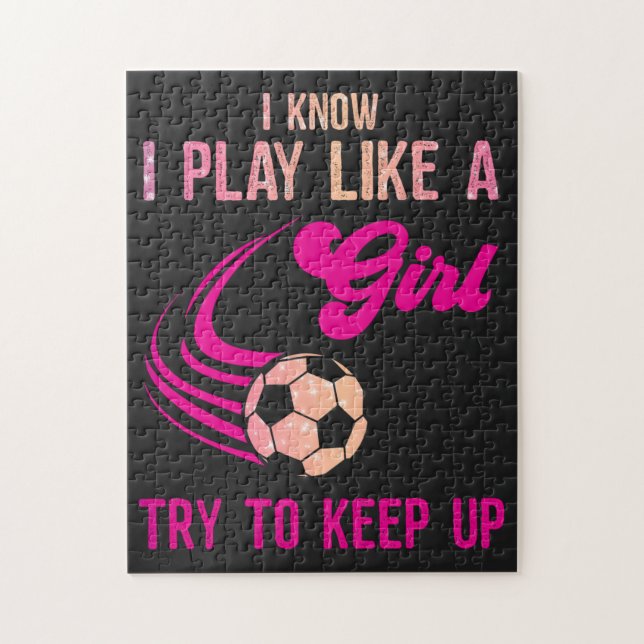 Soccer: Play Like A Girl, Try To Keep Up   Jigsaw Puzzle (Vertical)