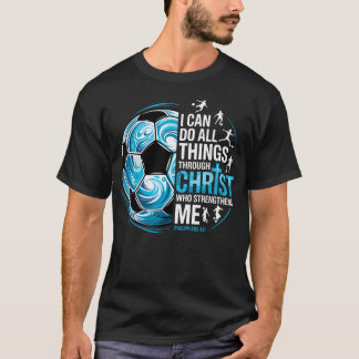 Soccer Player Christian I Can Do All Things T-Shirt