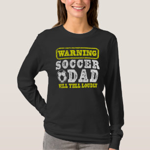 Soccer Player Father Day Warning Soccer Dad Will Y T-Shirt