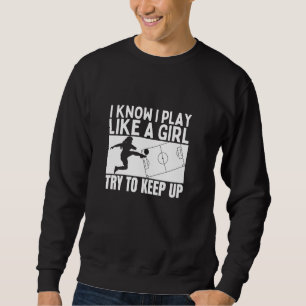 Soccer Player I Play Like A Girl Funny Women Girl Sweatshirt