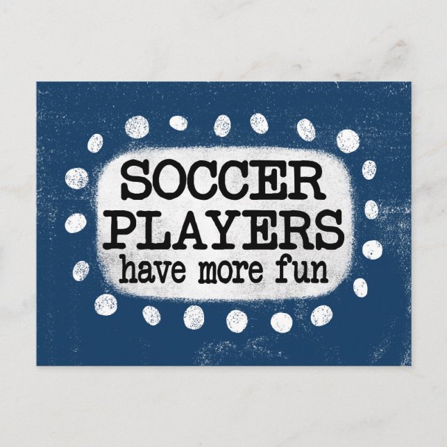 Soccer Players Have More Fun Postcard (Front)