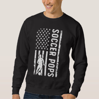 Soccer Pops Grandpa Pops Of A Soccer Player Pops U Sweatshirt