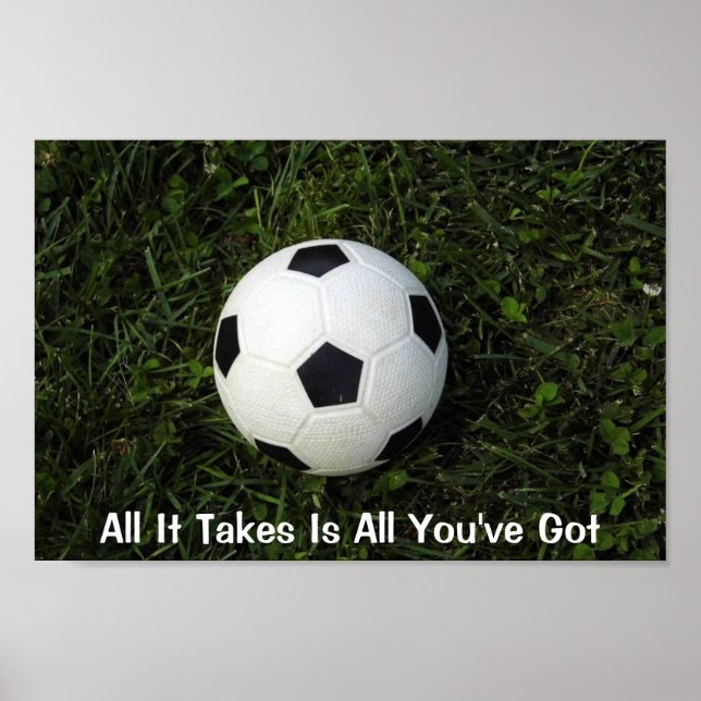Soccer Poster- All It Takes Is All You've Got Poster (Front)