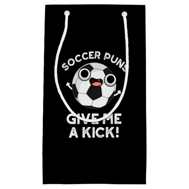 Soccer Puns Give Me A Kick Sports Pun Dark BG Small Gift Bag (Front)